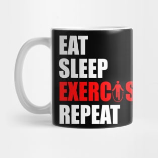 Eat sleep exercise repeat Mug